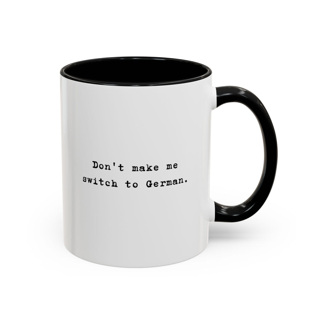 Don't Make Me Switch to German coffee mug with colorful interior and handle Mug La Vie Bien Don't Make Me Switch to German coffee mug with colorful interior and handle