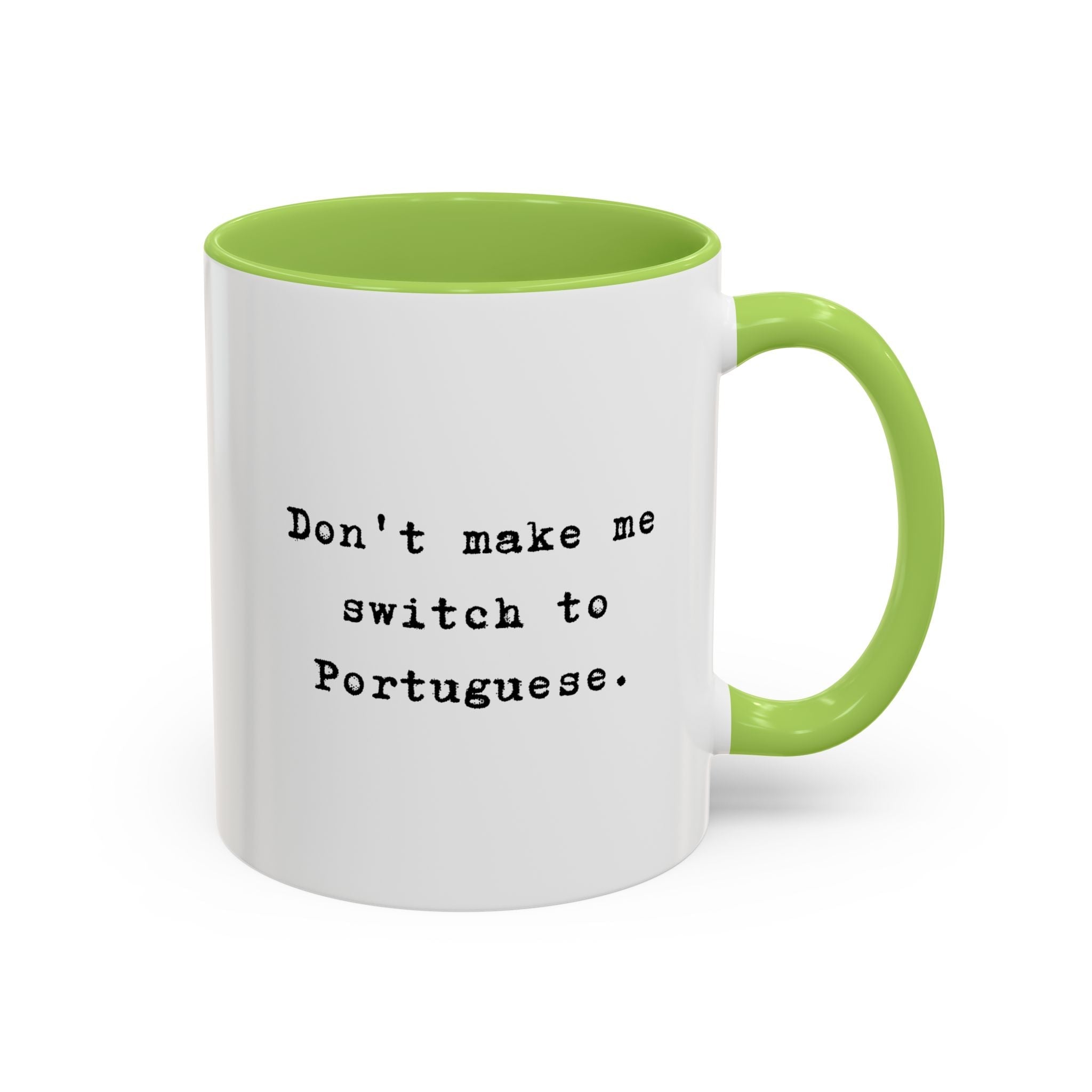 Don't Make Me Switch to Portuguese funny color Accent Ceramic coffee Mug Mug La Vie Bien Don't Make Me Switch to Portuguese funny color Accent Ceramic coffee Mug