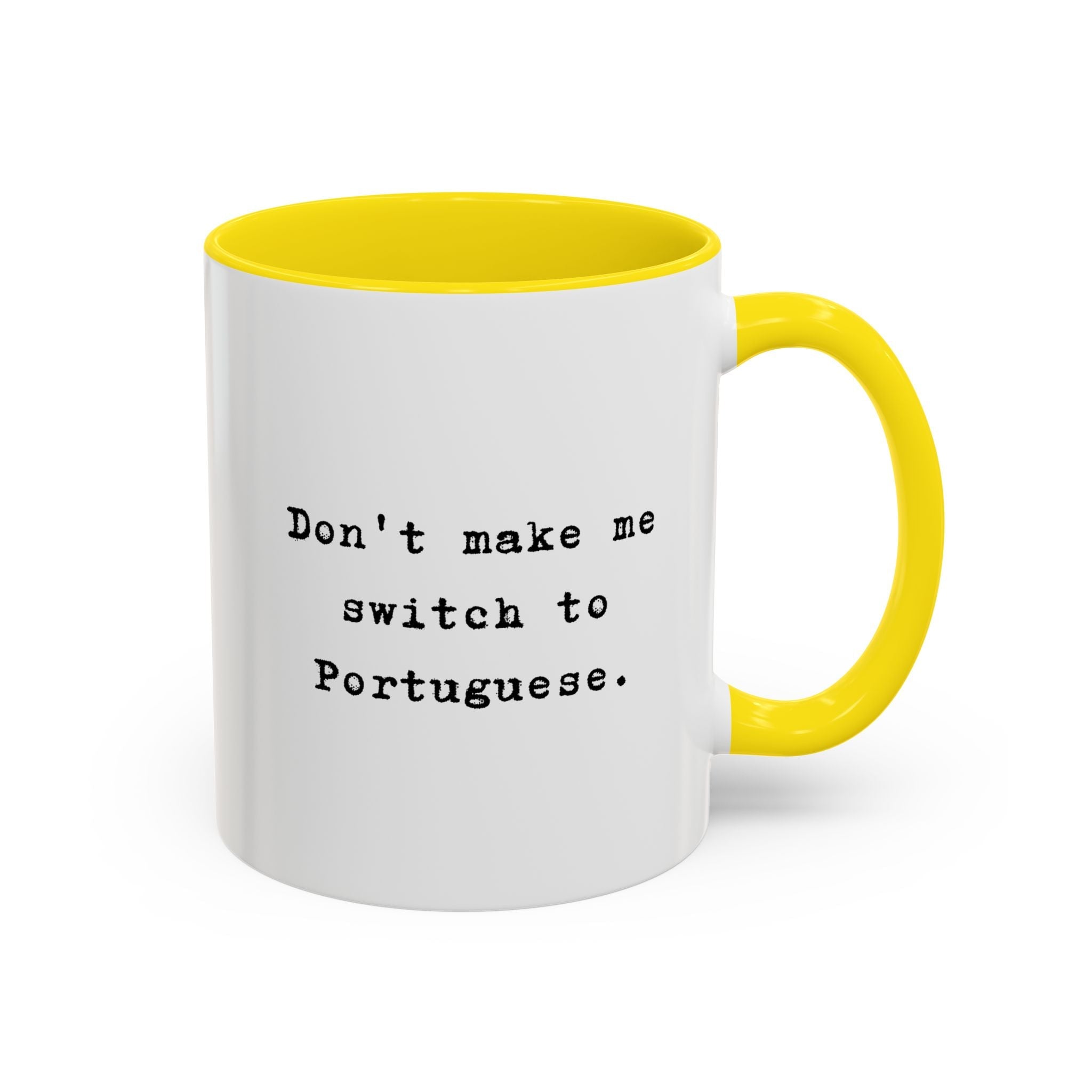 Don't Make Me Switch to Portuguese funny color Accent Ceramic coffee Mug Mug La Vie Bien Don't Make Me Switch to Portuguese funny color Accent Ceramic coffee Mug