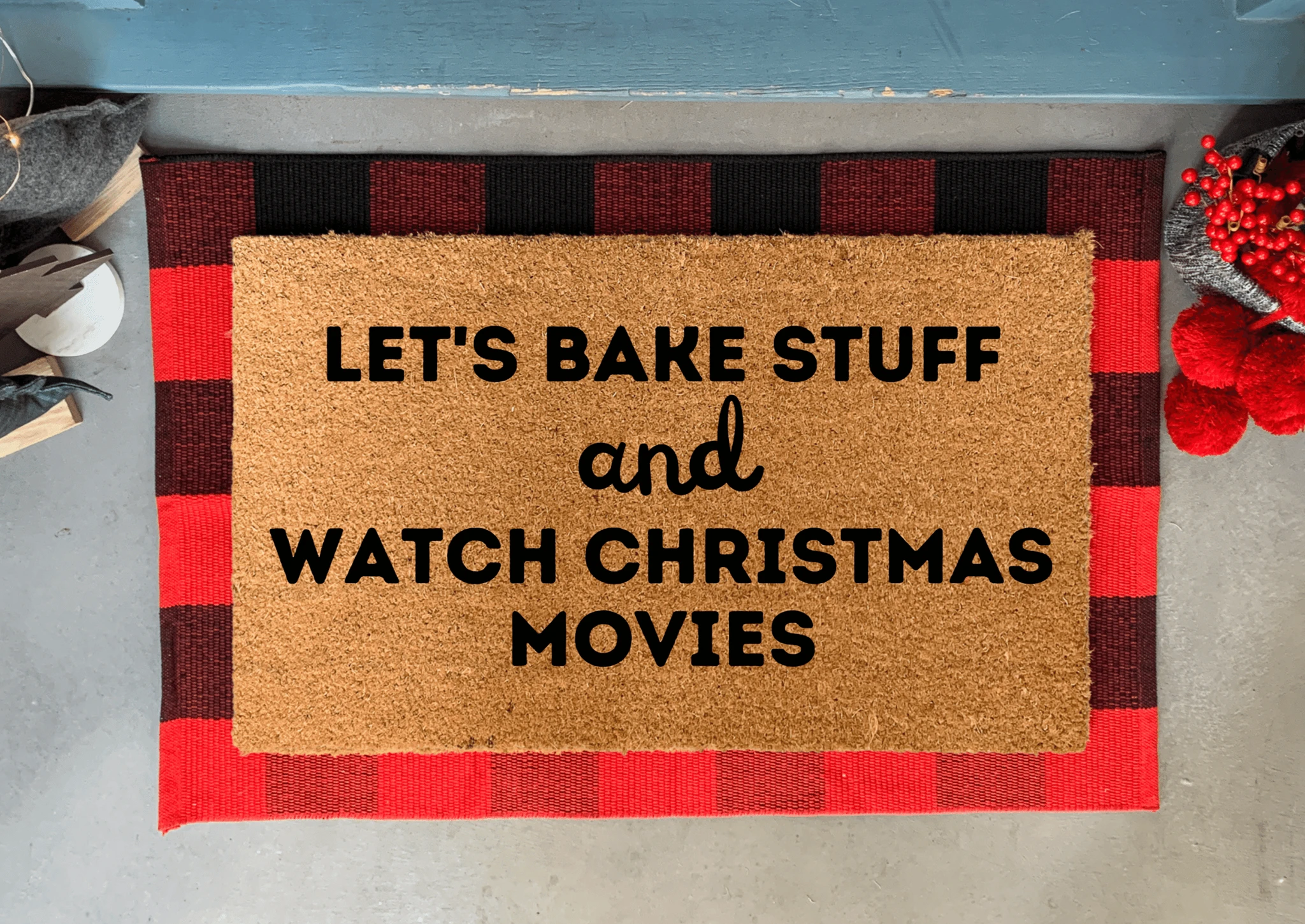 Funny Christmas Doormat, Let's Bake Stuff and Watch Christmas Movies by Nickel Designs Custom Doormats