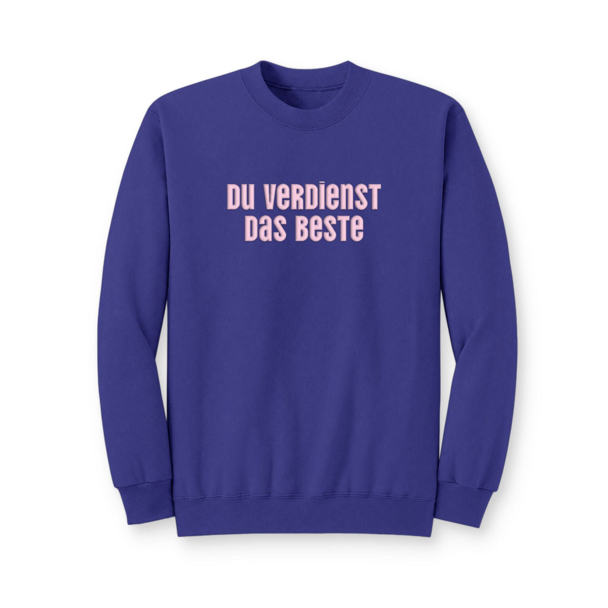 Du Verdienst Das Beste German puff print sweatshirt, Mental health apparel for German speakers, uplifting phrase crewneck, minimalist design Sweatshirt La Vie Bien Du Verdienst Das Beste German puff print sweatshirt, Mental health apparel for German speakers, uplifting phrase crewneck, minimalist design