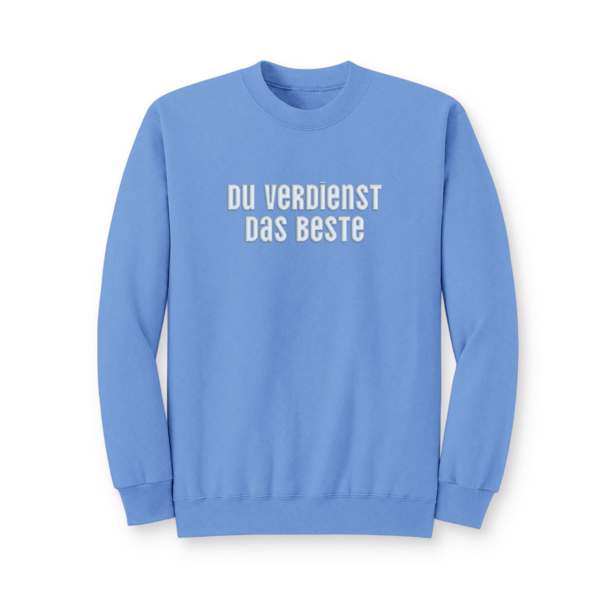 Du Verdienst Das Beste German puff print sweatshirt, Mental health apparel for German speakers, uplifting phrase crewneck, minimalist design Sweatshirt La Vie Bien Du Verdienst Das Beste German puff print sweatshirt, Mental health apparel for German speakers, uplifting phrase crewneck, minimalist design