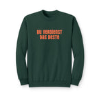 Du Verdienst Das Beste German puff print sweatshirt, Mental health apparel for German speakers, uplifting phrase crewneck, minimalist design Sweatshirt La Vie Bien Du Verdienst Das Beste German puff print sweatshirt, Mental health apparel for German speakers, uplifting phrase crewneck, minimalist design