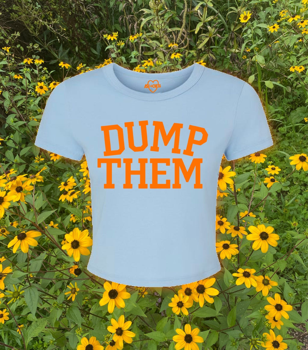 Dump Them Baby Tee La Vie Bien Dump Them Baby Tee