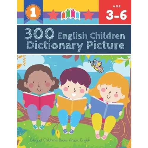 300 English Children Dictionary Picture. Bilingual Children's Books Arabic English: Full colored cartoons pictures vocabulary builder (animal, numbers - Paperback