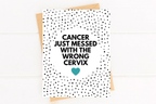 Messed With the Wrong Cervix Cervical Cancer Get Well Card by Five Dot Post