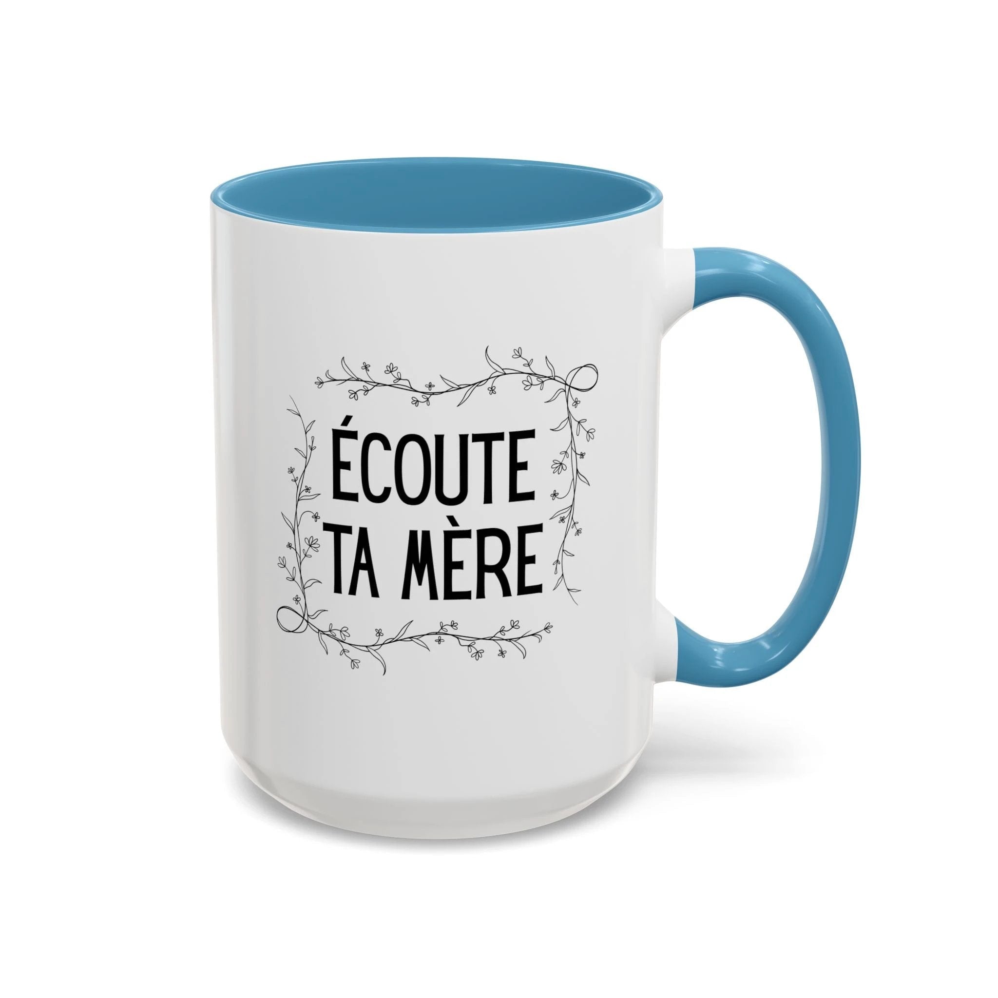 Ecoute Ta Mère Mug, funny French Accent Coffee Mug, French Phrase, Floral Frame by Printify