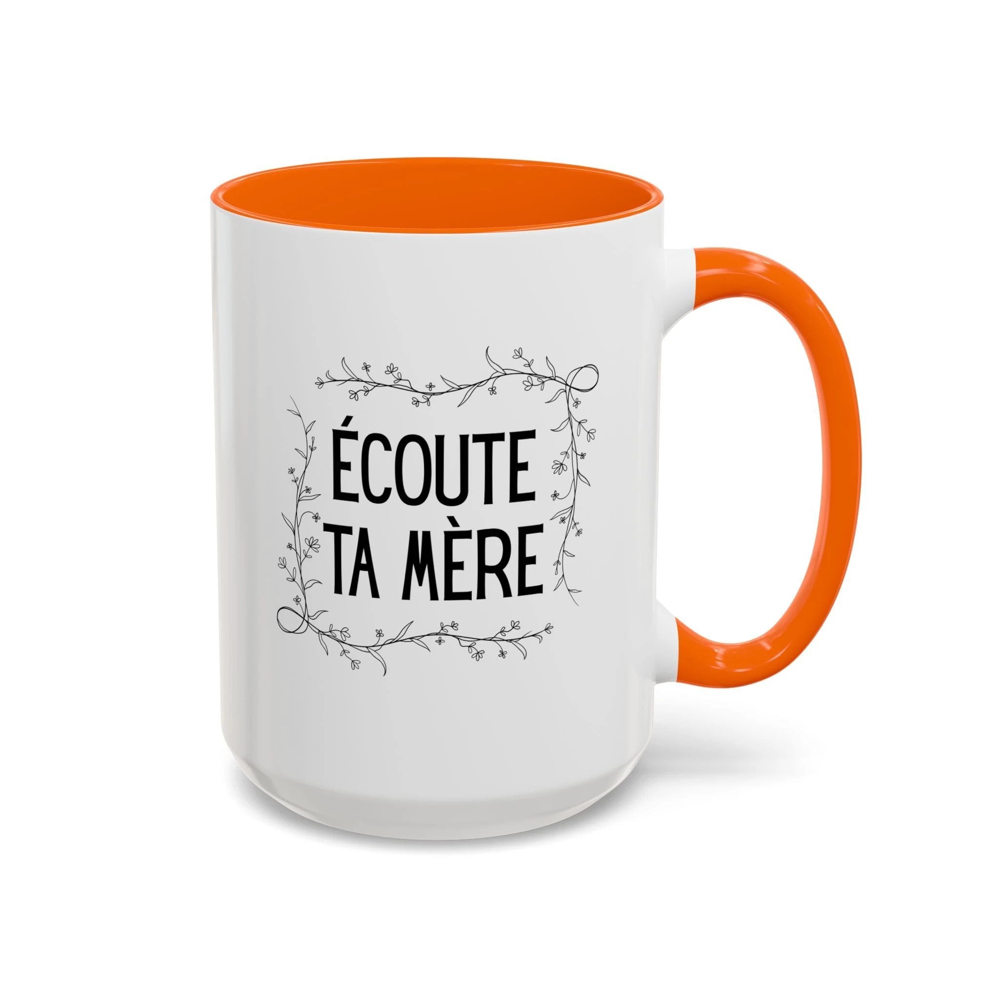 Ecoute Ta Mère Mug, funny French Accent Coffee Mug, French Phrase, Floral Frame by Printify