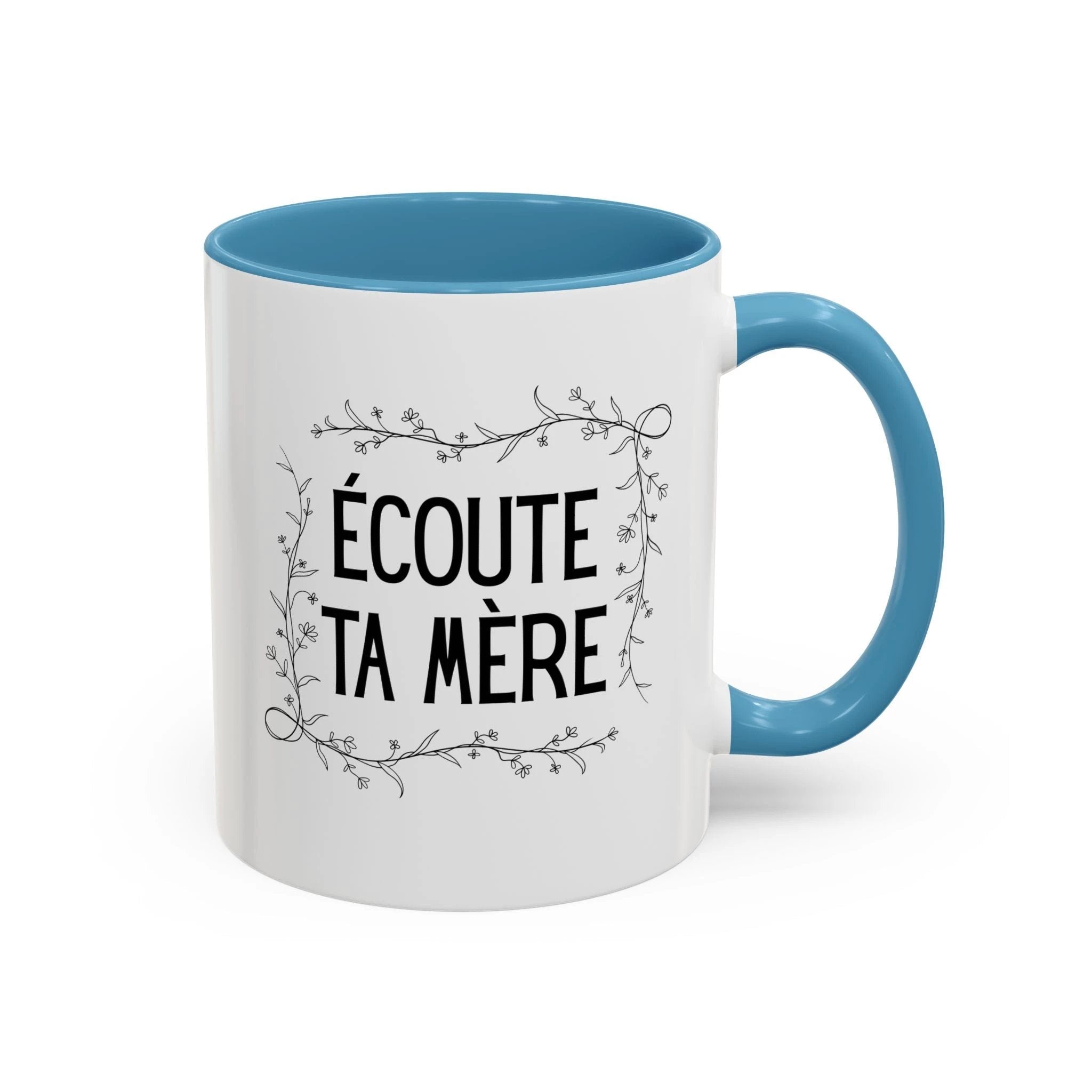 Ecoute Ta Mère Mug, funny French Accent Coffee Mug, French Phrase, Floral Frame by Printify