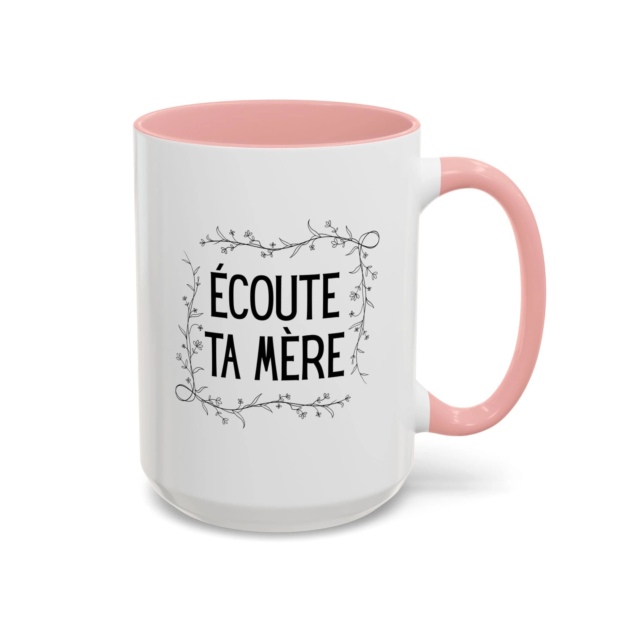 Ecoute Ta Mère Mug, funny French Accent Coffee Mug, French Phrase, Floral Frame by Printify