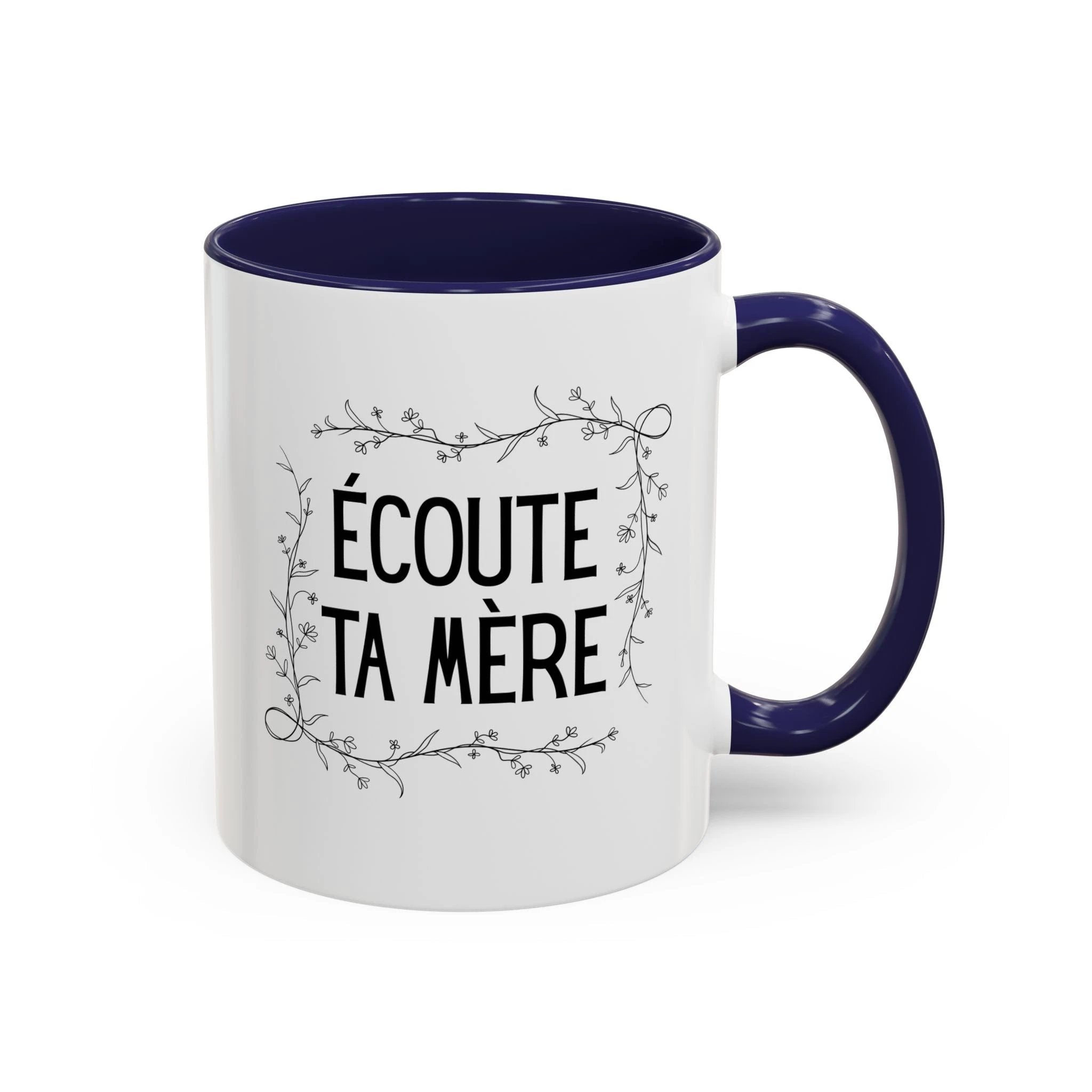 Ecoute Ta Mère Mug, funny French Accent Coffee Mug, French Phrase, Floral Frame by Printify