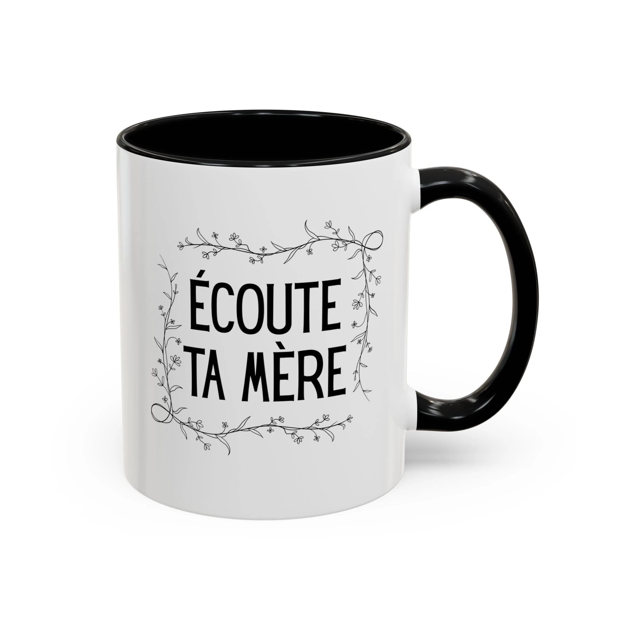 Ecoute Ta Mère Mug, funny French Accent Coffee Mug, French Phrase, Floral Frame by Printify