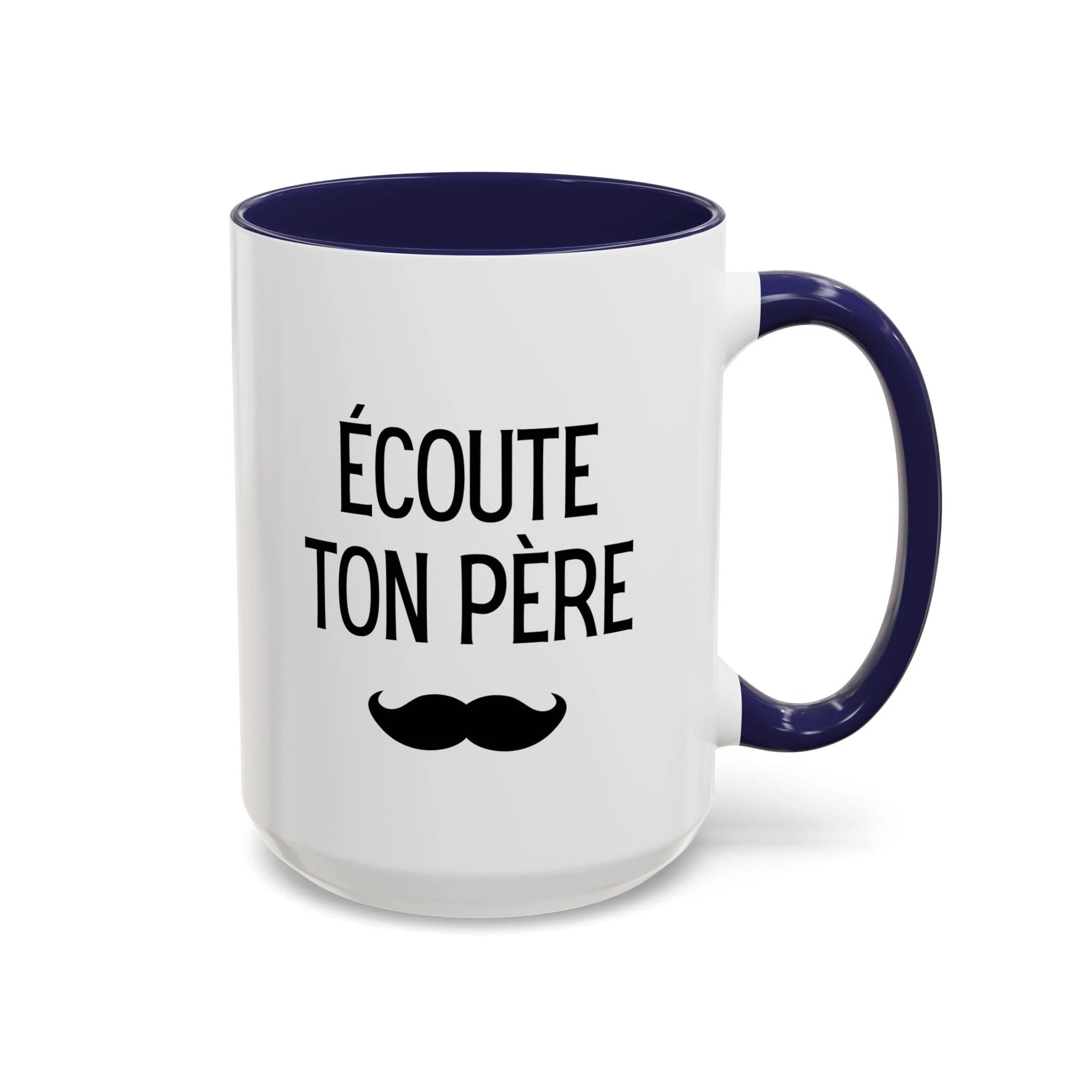 Ecoute Ton Père mug, Accent coffee mug, mustache design by Printify