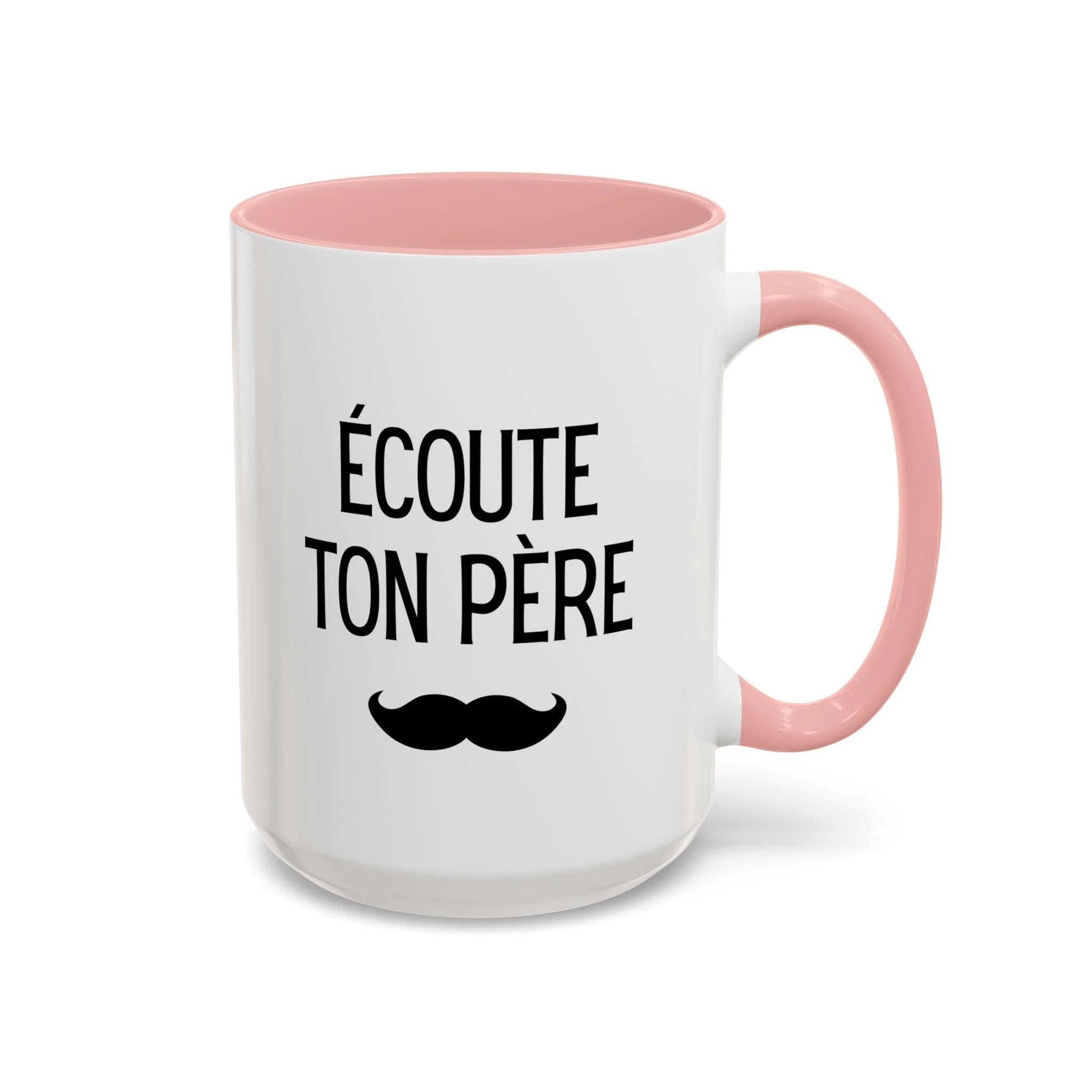 Ecoute Ton Père mug, Accent coffee mug, mustache design by Printify