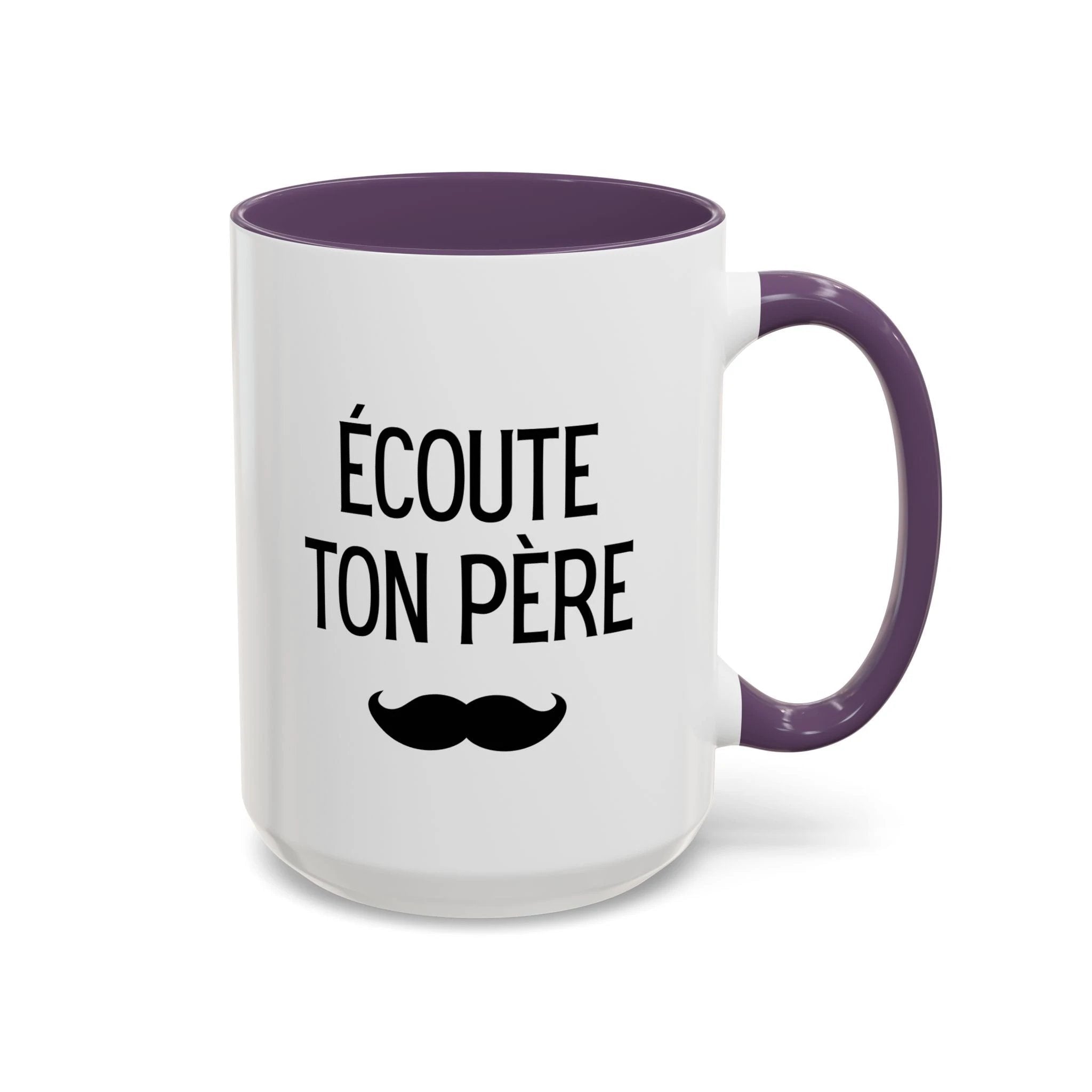 Ecoute Ton Père mug, Accent coffee mug, mustache design by Printify