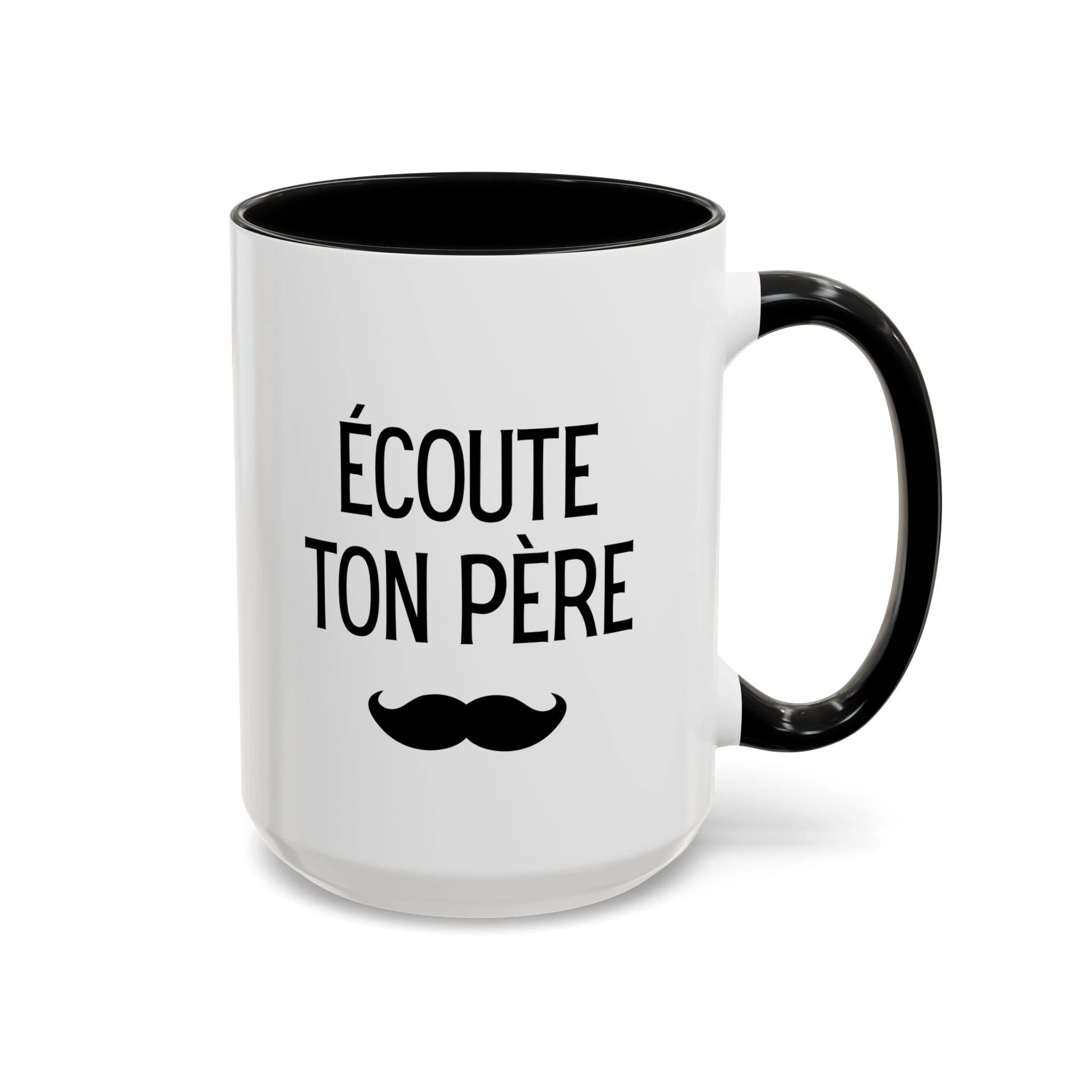 Ecoute Ton Père mug, Accent coffee mug, mustache design by Printify