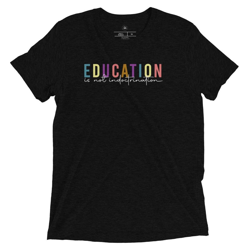 Education is not Indoctrination Classic Tee by Kind Cotton