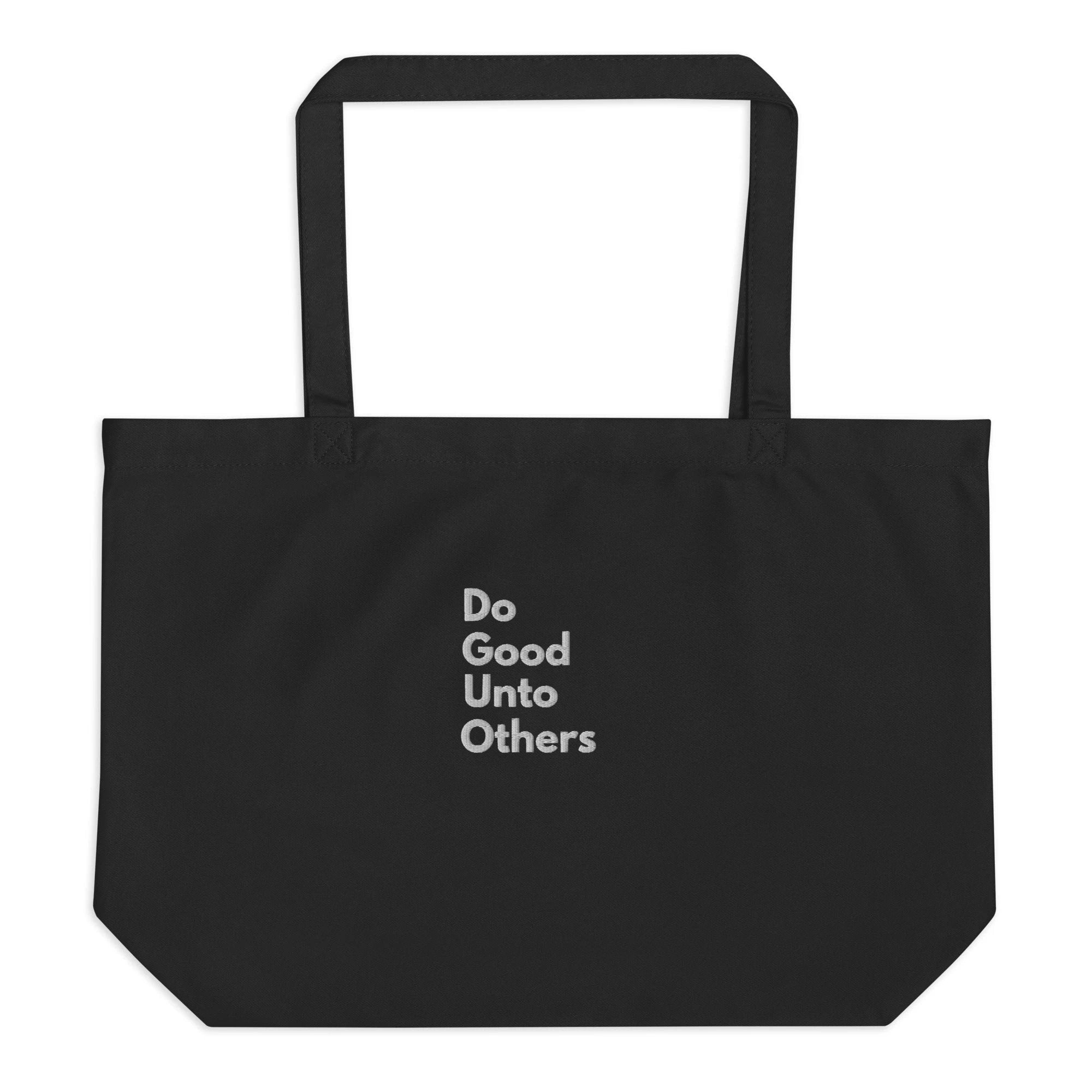Embroidered Do good unto others (Golden rule) Large organic tote bag