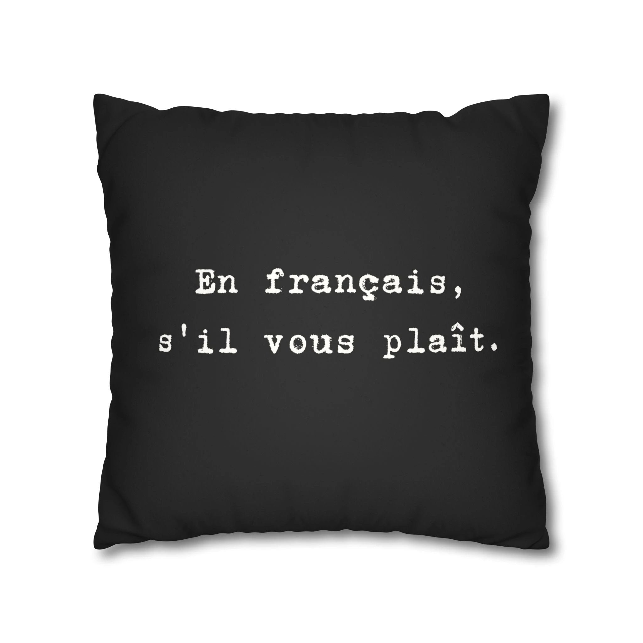 En français s'il vous plaît Faux Suede Square Pillowcase | French phrase pillow by Printify