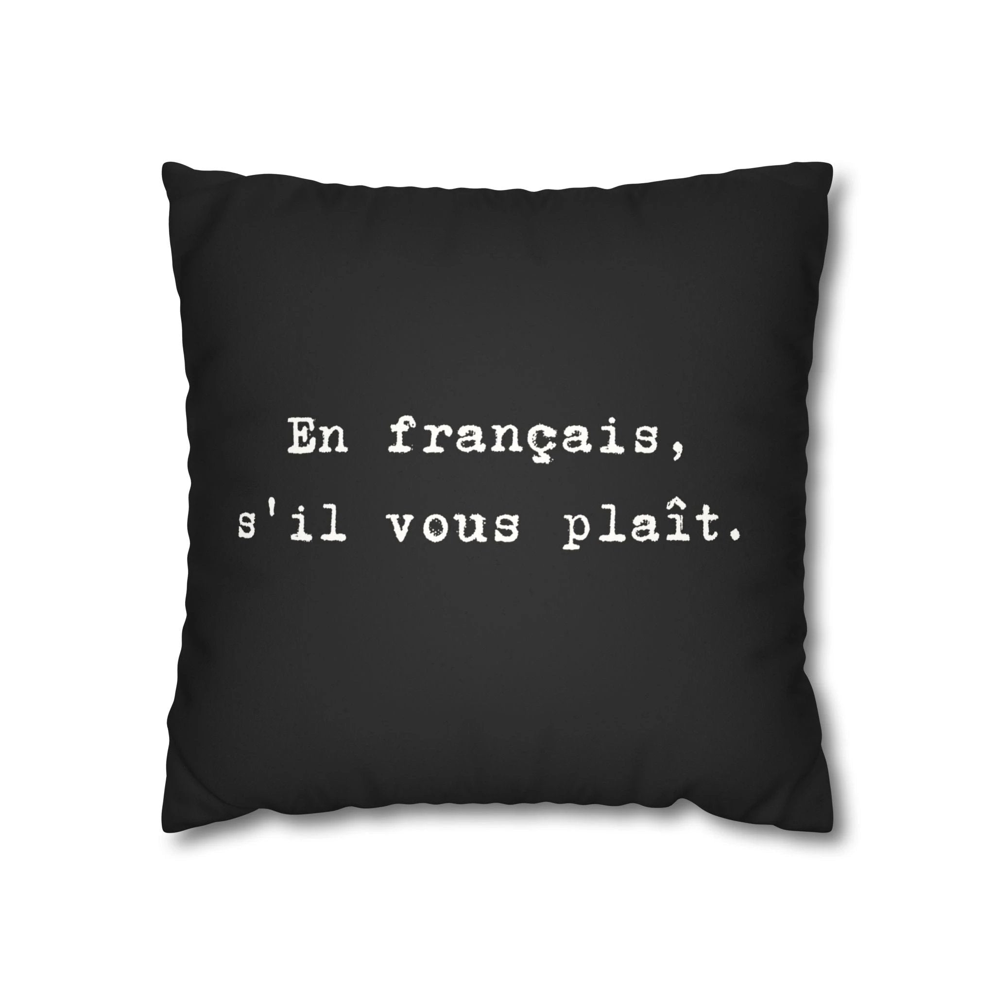 En français s'il vous plaît Faux Suede Square Pillowcase | French phrase pillow by Printify