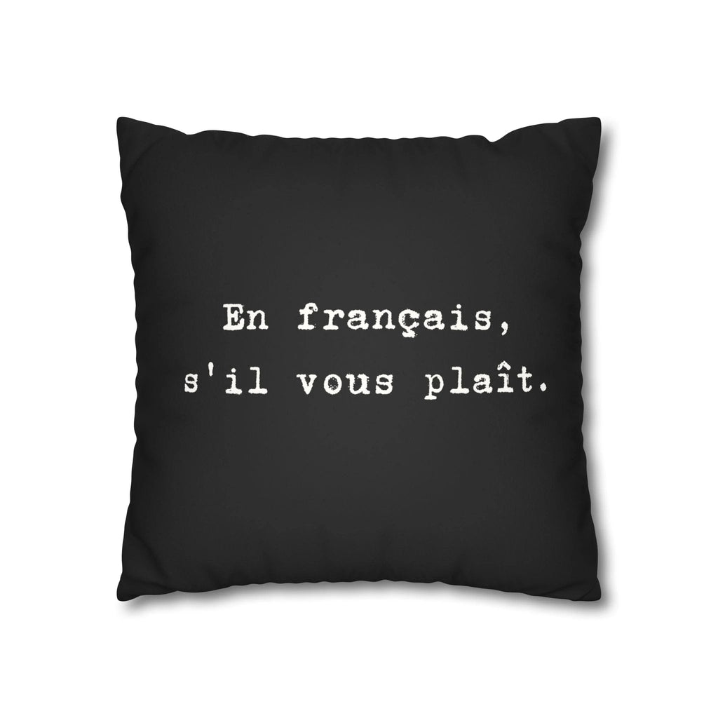 En français s'il vous plaît Faux Suede Square Pillowcase | French phrase pillow by Printify