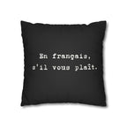 En français s'il vous plaît Faux Suede Square Pillowcase | French phrase pillow by Printify