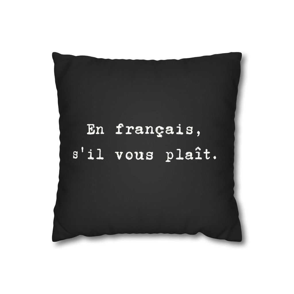 En français s'il vous plaît Faux Suede Square Pillowcase | French phrase pillow by Printify
