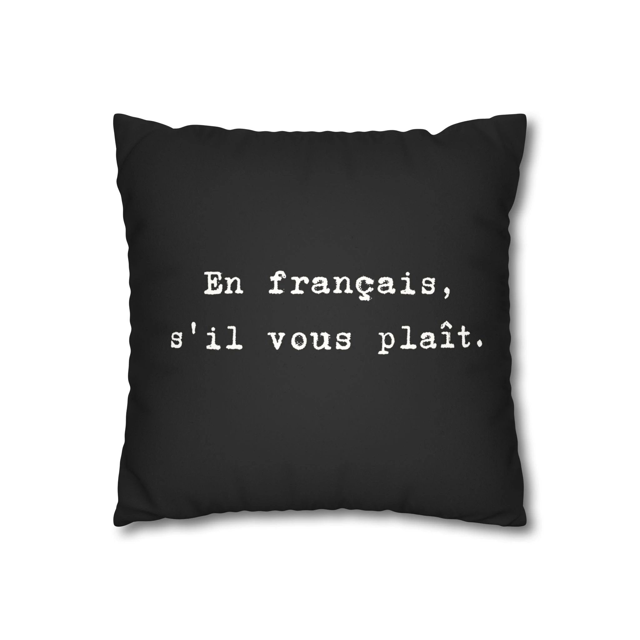 En français s'il vous plaît Faux Suede Square Pillowcase | French phrase pillow by Printify