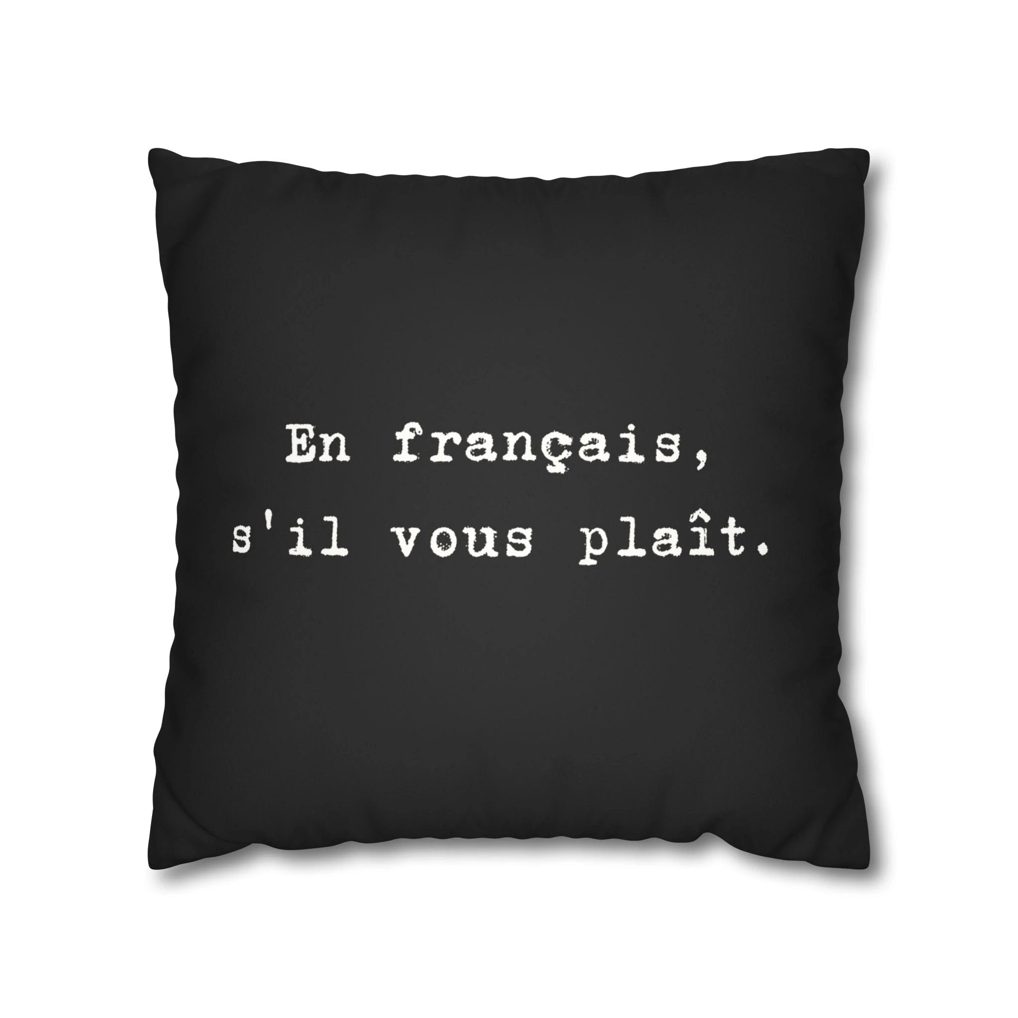 En français s'il vous plaît Faux Suede Square Pillowcase | French phrase pillow by Printify