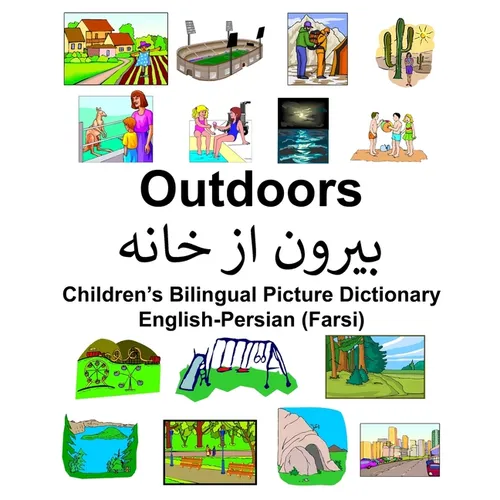 English-Persian (Farsi) Outdoors Children's Bilingual Picture Dictionary - Paperback Books La Vie Bien English-Persian (Farsi) Outdoors Children's Bilingual Picture Dictionary - Paperback