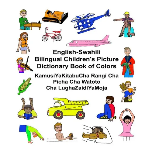 English-Swahili Bilingual Children's Picture Dictionary Book of Colors KamusiYaKitabuCha Rangi Cha Picha Cha Watoto Cha LughaZaidiYaMoja - Paperback Books La Vie Bien English-Swahili Bilingual Children's Picture Dictionary Book of Colors KamusiYaKitabuCha Rangi Cha Picha Cha Watoto Cha LughaZaidiYaMoja - Paperback