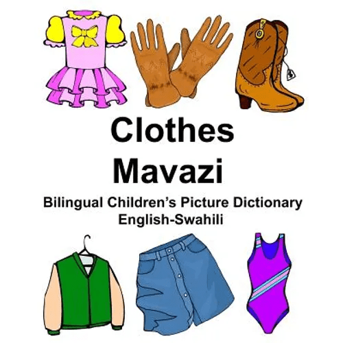 English-Swahili Clothes/Mavazi Bilingual Children's Picture Dictionary Kamusi ya Picha ya Watoto ya Lugha mbili - Paperback Books La Vie Bien English-Swahili Clothes/Mavazi Bilingual Children's Picture Dictionary Kamusi ya Picha ya Watoto ya Lugha mbili - Paperback