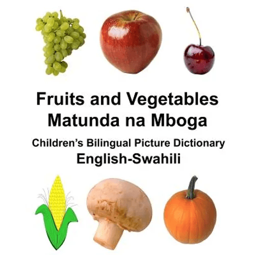 English-Swahili Fruits and Vegetables/Matunda na Mboga Children's Bilingual Picture Dictionary - Paperback Books La Vie Bien English-Swahili Fruits and Vegetables/Matunda na Mboga Children's Bilingual Picture Dictionary - Paperback