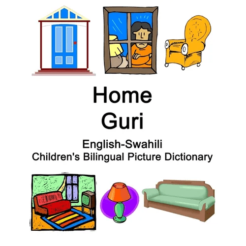 English-Swahili Home / Guri Children's Bilingual Picture Dictionary - Paperback Books La Vie Bien English-Swahili Home / Guri Children's Bilingual Picture Dictionary - Paperback