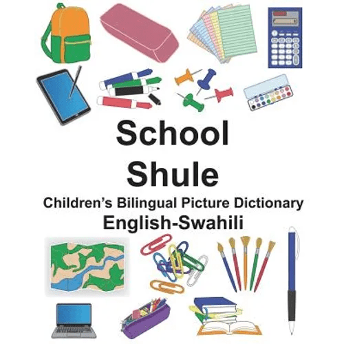 English-Swahili School/Shule Children's Bilingual Picture Dictionary - Paperback Books La Vie Bien English-Swahili School/Shule Children's Bilingual Picture Dictionary - Paperback