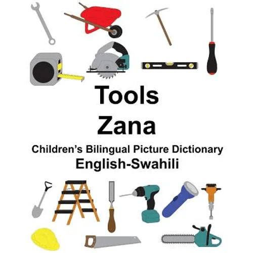 English-Swahili Tools/Zana Children's Bilingual Picture Dictionary - Paperback Books La Vie Bien English-Swahili Tools/Zana Children's Bilingual Picture Dictionary - Paperback