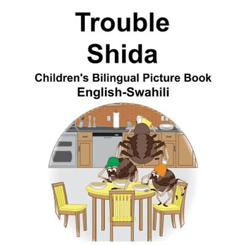 English-Swahili Trouble/Shida Children's Bilingual Picture Book - Paperback Books La Vie Bien English-Swahili Trouble/Shida Children's Bilingual Picture Book - Paperback