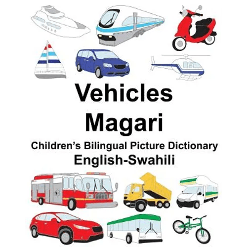 English-Swahili Vehicles/Magari Children's Bilingual Picture Dictionary - Paperback Books La Vie Bien English-Swahili Vehicles/Magari Children's Bilingual Picture Dictionary - Paperback