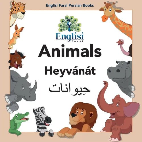 Englisi Farsi Persian Books Animals Heyvánát: In Persian, English & Finglisi: Animals Heyvánát - Paperback Books La Vie Bien Englisi Farsi Persian Books Animals Heyvánát: In Persian, English & Finglisi: Animals Heyvánát - Paperback