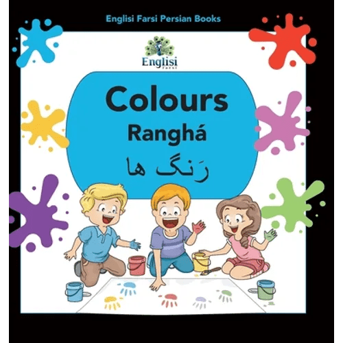Englisi Farsi Persian Books Colours Ranghá: In Persian, English & Finglisi: Colours Ranghá - Hardcover Books La Vie Bien Englisi Farsi Persian Books Colours Ranghá: In Persian, English & Finglisi: Colours Ranghá - Hardcover