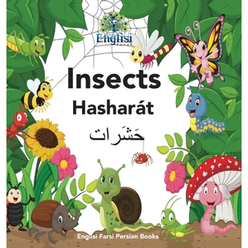 Englisi Farsi Persian Books Insects Hasharát: In Persian, English & Finglisi: Insects Hasharát - Hardcover Books La Vie Bien Englisi Farsi Persian Books Insects Hasharát: In Persian, English & Finglisi: Insects Hasharát - Hardcover