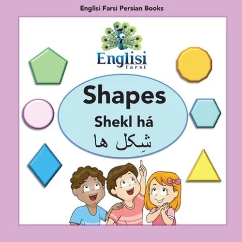 Englisi Farsi Persian Books Shapes Shekl há: In Persian, English & Finglisi: Shapes Shekl há - Paperback Books La Vie Bien Englisi Farsi Persian Books Shapes Shekl há: In Persian, English & Finglisi: Shapes Shekl há - Paperback