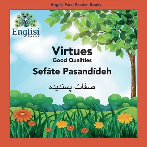 Englisi Farsi Persian Books Virtues Sefáte Pasandídeh: In Persian, English & Finglisi: Virtues Sefáte Pasandídeh - Paperback Books La Vie Bien Englisi Farsi Persian Books Virtues Sefáte Pasandídeh: In Persian, English & Finglisi: Virtues Sefáte Pasandídeh - Paperback