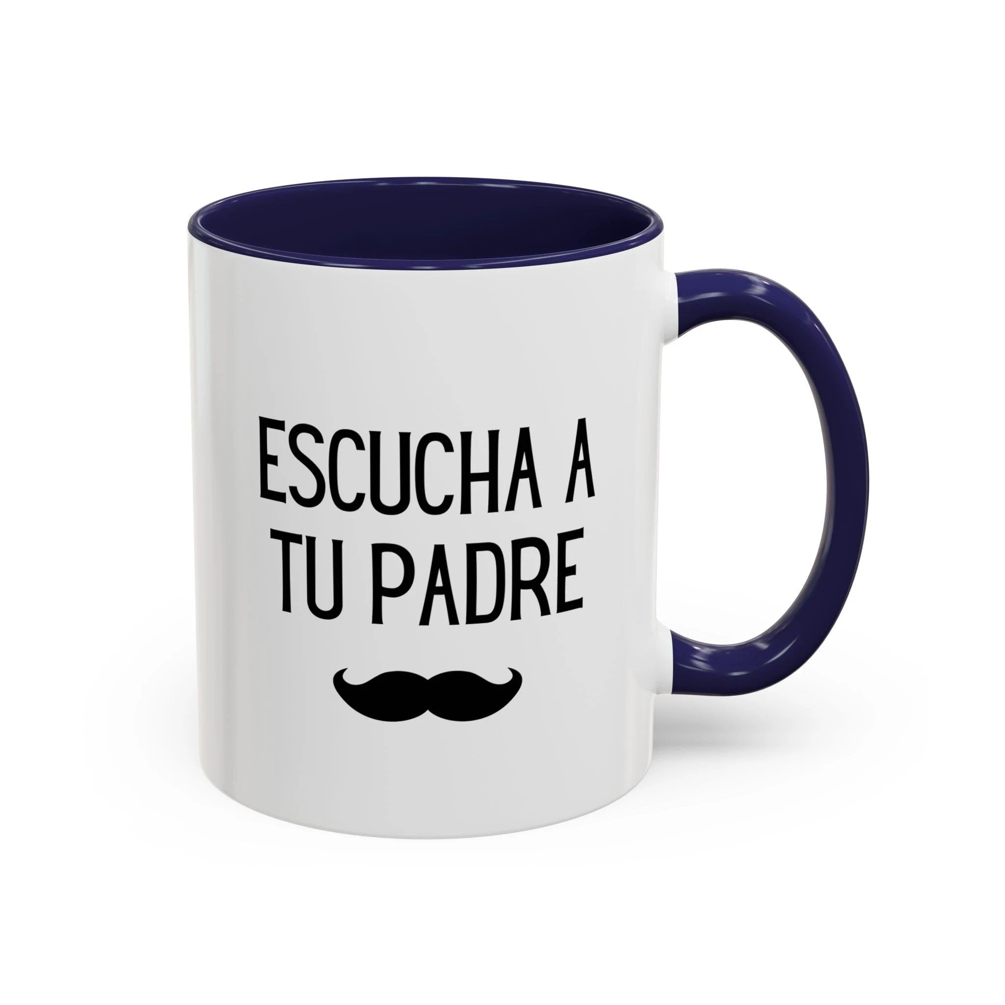 Escucha a tu padre Coffee Mug, Accent 11/15oz, Spanish quote mustache by Printify
