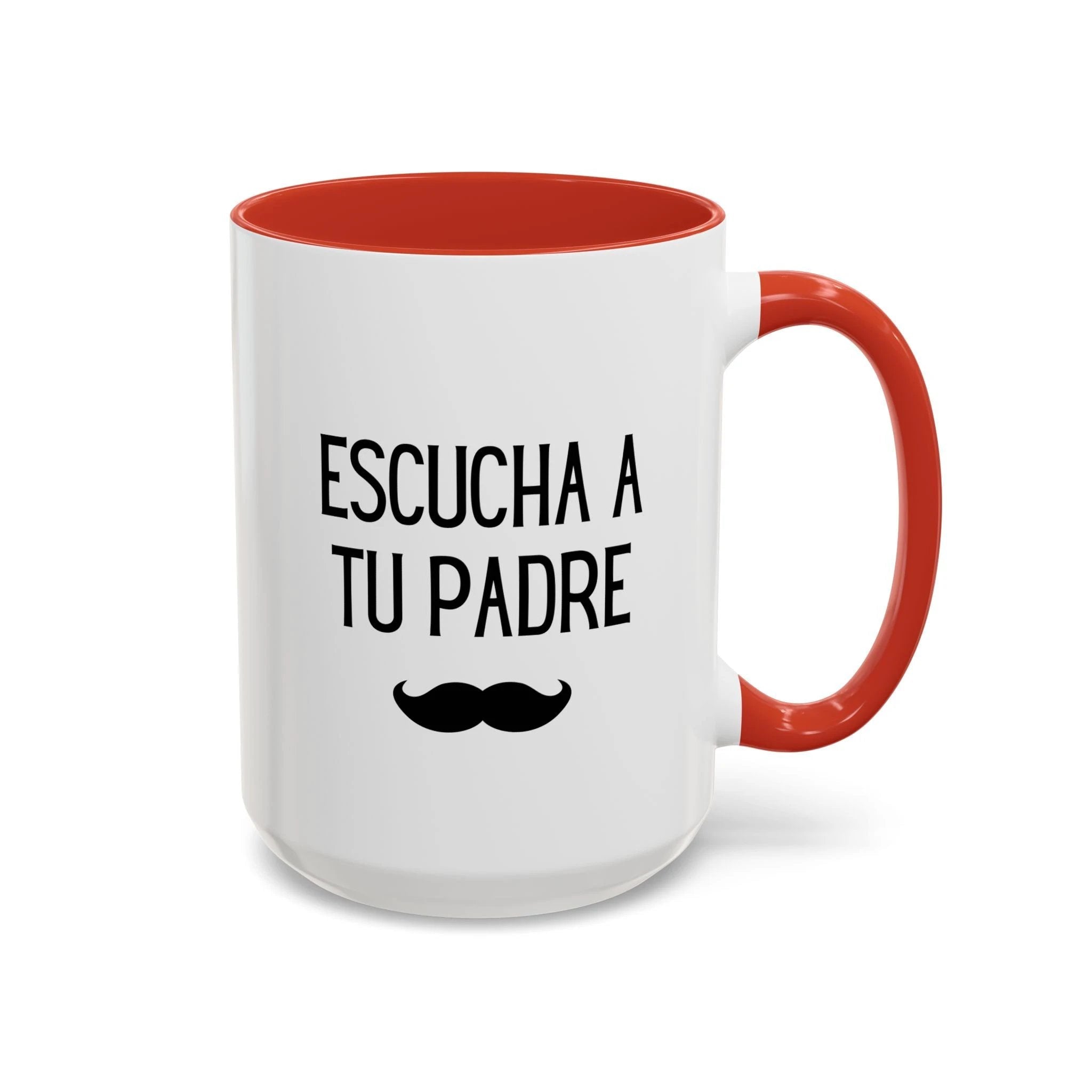 Escucha a tu padre Coffee Mug, Accent 11/15oz, Spanish quote mustache by Printify