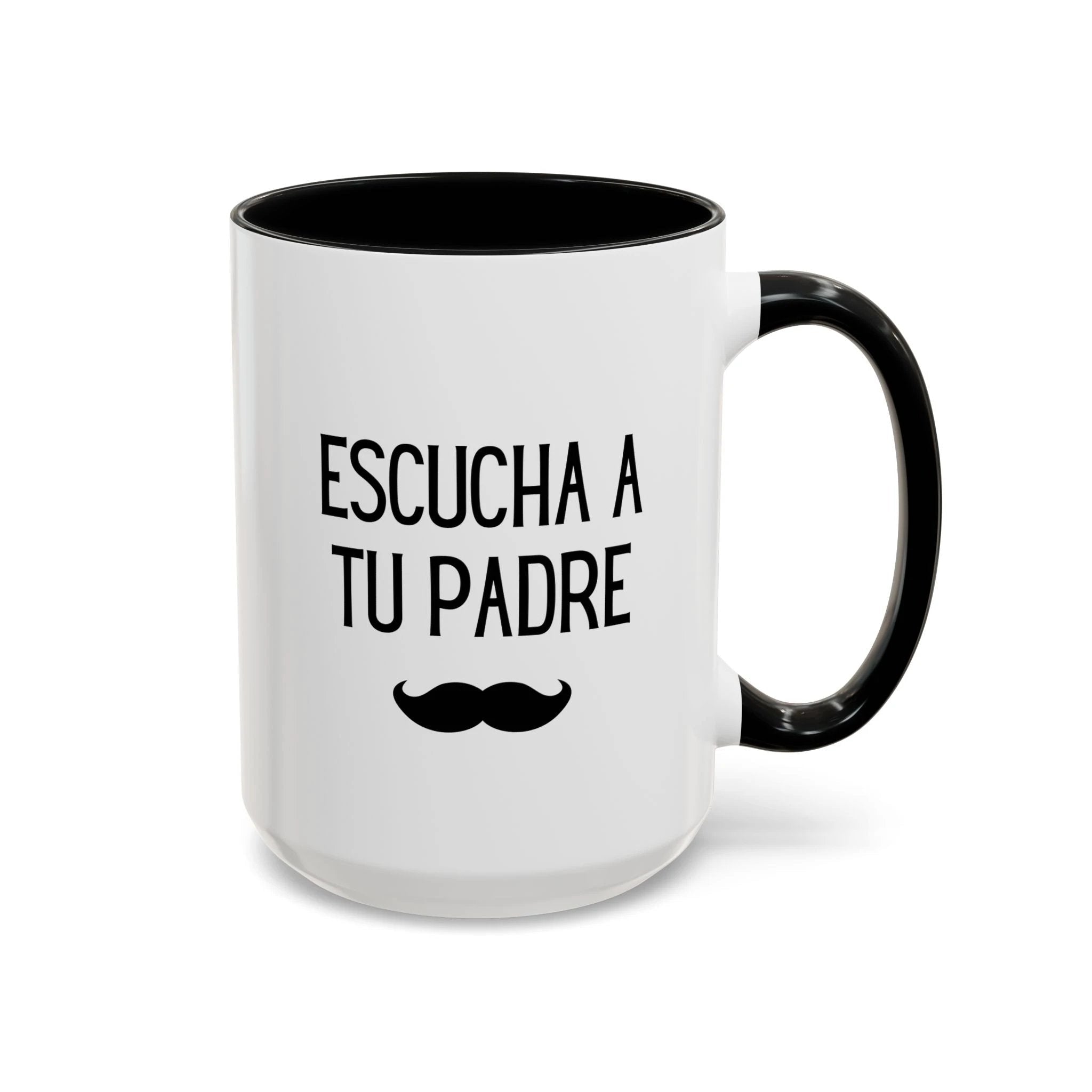 Escucha a tu padre Coffee Mug, Accent 11/15oz, Spanish quote mustache by Printify