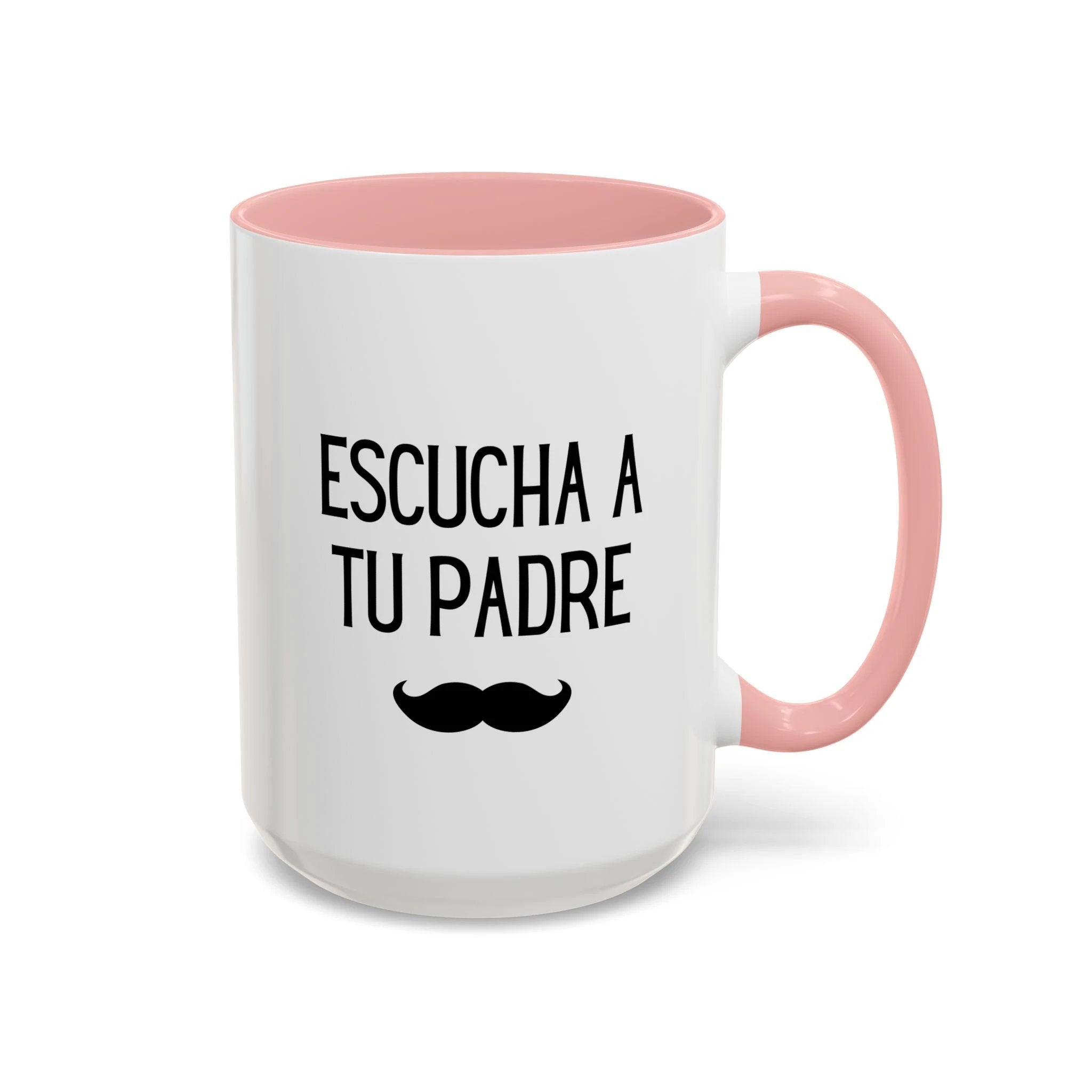 Escucha a tu padre Coffee Mug, Accent 11/15oz, Spanish quote mustache by Printify