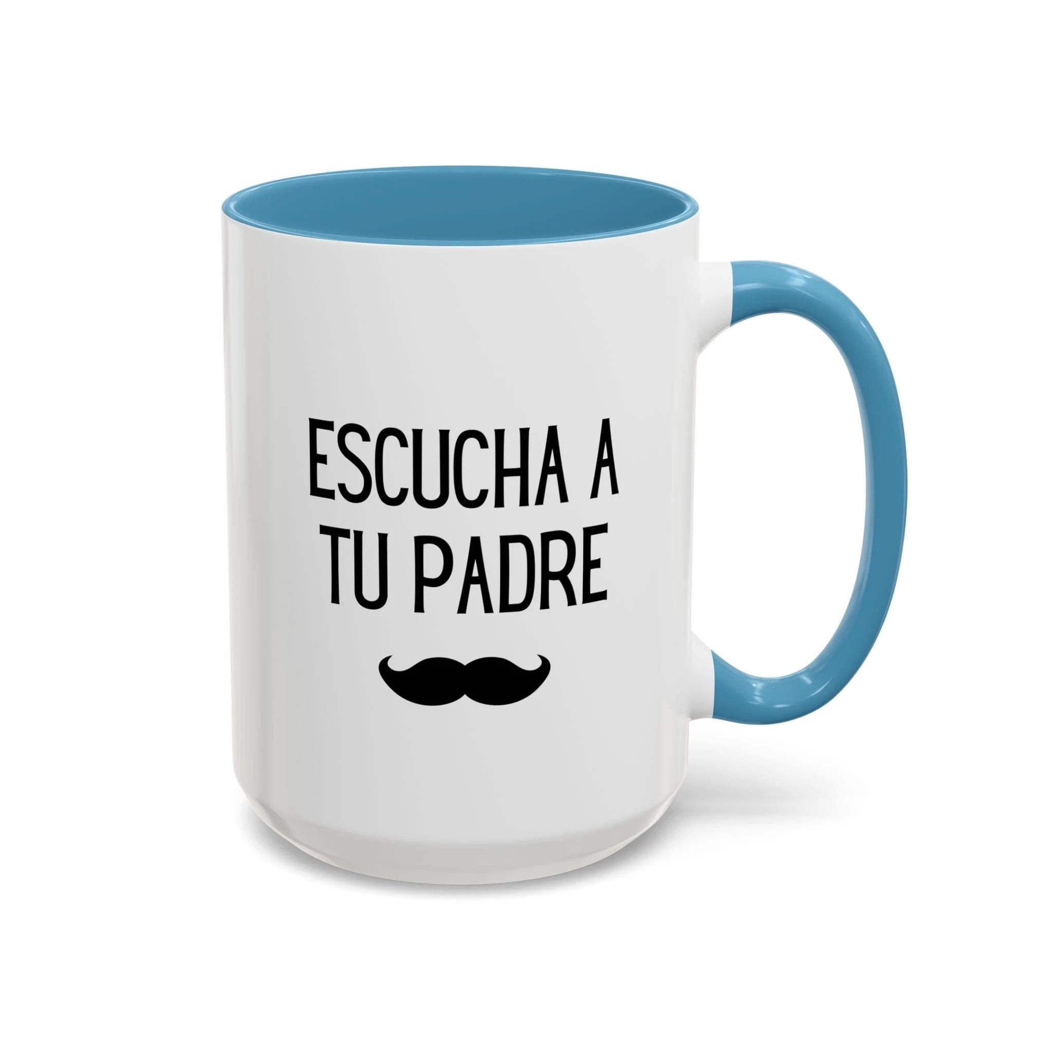 Escucha a tu padre Coffee Mug, Accent 11/15oz, Spanish quote mustache by Printify