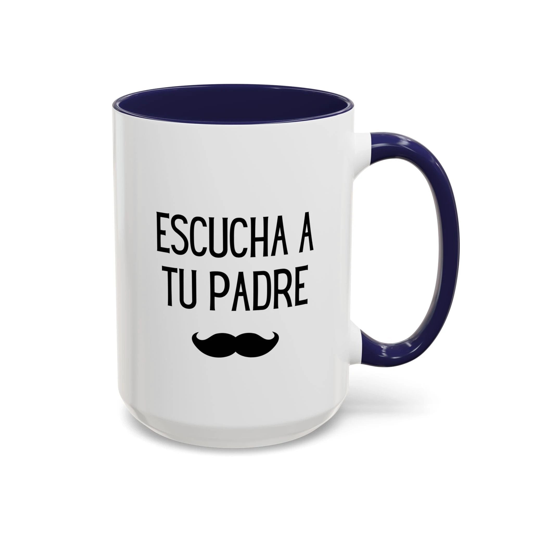 Escucha a tu padre Coffee Mug, Accent 11/15oz, Spanish quote mustache by Printify