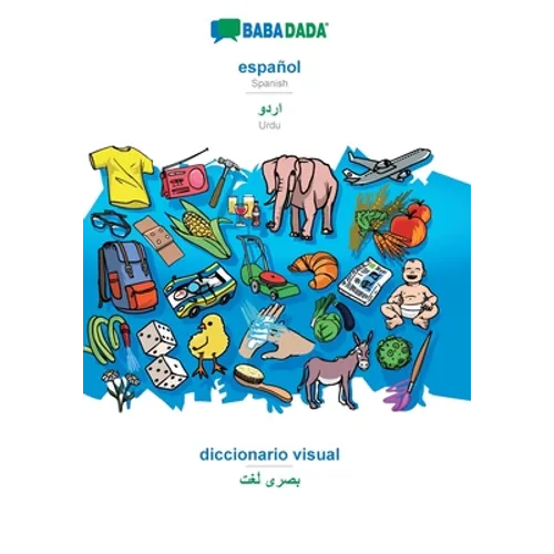 español - Urdu (in arabic script), diccionario visual: BABADADA Spanish - Urdu (in arabic script), visual dictionary - Paperback Books La Vie Bien español - Urdu (in arabic script), diccionario visual: BABADADA Spanish - Urdu (in arabic script), visual dictionary - Paperback